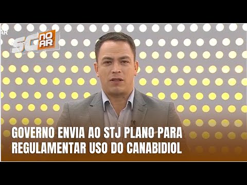 Paulo Cesar destaca a Regulamentação do canabidiol: governo encaminha plano ao STJ